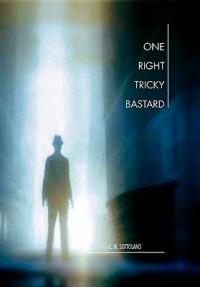 One Right Tricky Bastard: A Mystic Noir Adventure - C M Sottolano - cover
