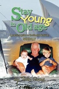 Stay Young in Old Age - John Simms - cover