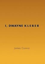 I, Dwayne Kleber