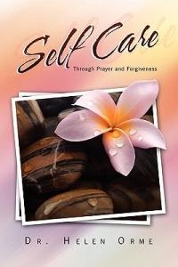 Self Care Through Prayer and Forgiveness - Helen Orme - cover