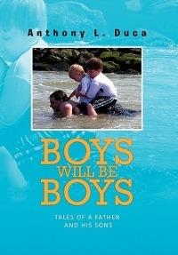 Boys Will Be Boys - Anthony L Duca - cover