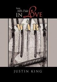 Sent: All's Fair in Love and War - Justin King - cover