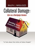 Collateral Damage: Life as a Mortgage Broker: Life as a Mortgage Broker