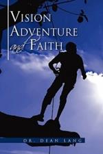 VISION, ADVENTURE and FAITH