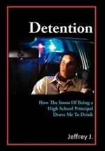 Detention: How The Stress Of Being A High School Principal Drove Me To Drink