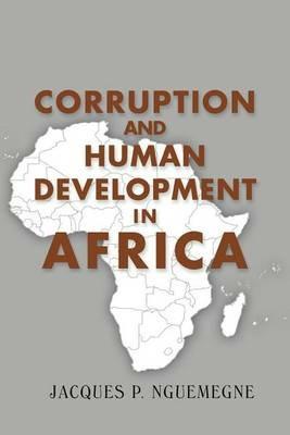 Corruption and Human Development in Africa - Jacques P Nguemegne - cover