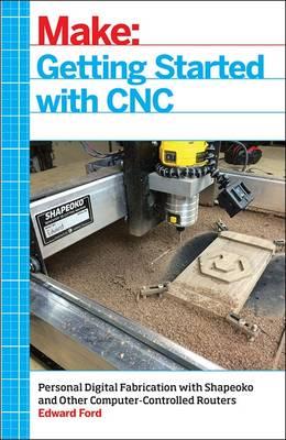 Getting Started with CNC - Edward Ford - cover