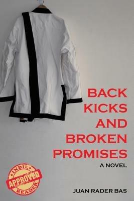 Back Kicks and Broken Promises - Juan Rader Bas - cover
