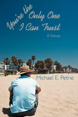 You're the Only One I Can Trust - Michael E Petrie - cover