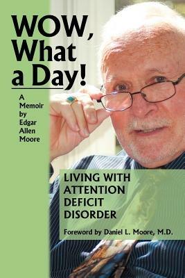 Wow, What a Day!: A Memoir - Edgar Allen Moore - cover
