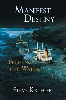 Manifest Destiny: Fire on the Water - Steve Krueger - cover
