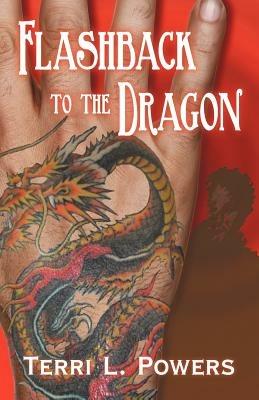 Flashback to the Dragon - Terri L Powers - cover