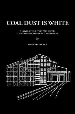 Coal Dust Is White - Irwin Sagenkahn - cover