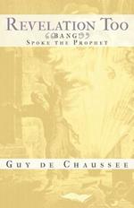 Revelation Too: Bang! Spoke the Prophet