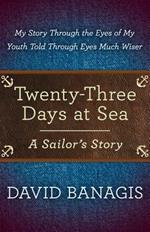 Twenty-Three Days at Sea: A Sailor's Story