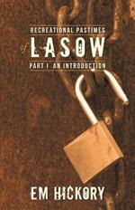 Recreational Pastimes of Lasow: Part I: An Introduction