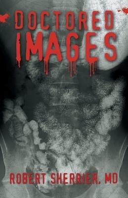 Doctored Images - Robert Sherrier - cover