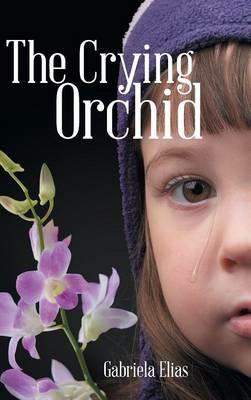 The Crying Orchid - Gabriela Elias - cover