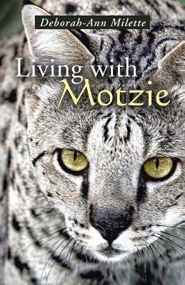 Living with Motzie - Deborah-Ann Milette - cover