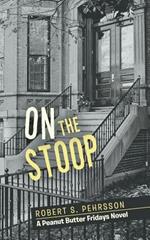 On the Stoop: A Peanut Butter Fridays Novel