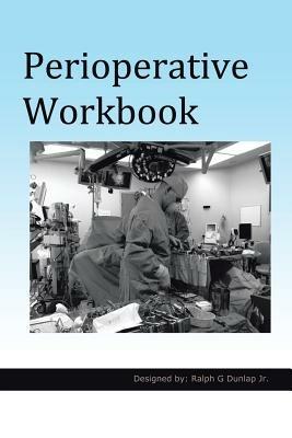 Perioperative Workbook - Ralph G Dunlap - cover
