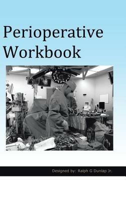 Perioperative Workbook - Ralph G Dunlap - cover
