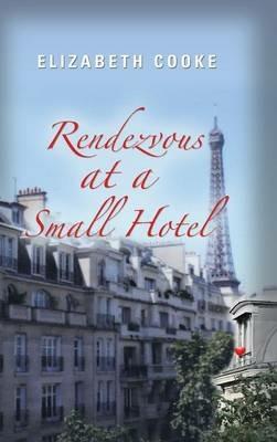 Rendezvous at a Small Hotel - Elizabeth Cooke - cover