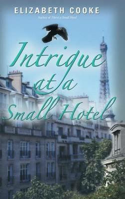 Intrigue at a Small Hotel - Elizabeth Cooke - cover