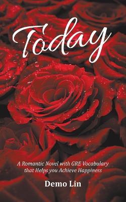 Today: A Romantic Novel with GRE Vocabulary that Helps you Achieve Happiness - Demo Lin - cover