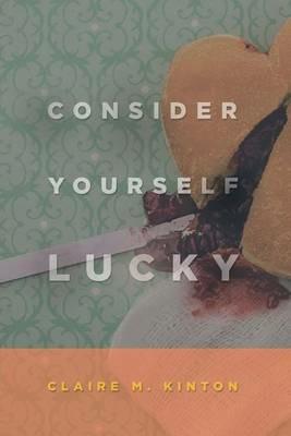 Consider Yourself Lucky - Claire M Kinton - cover