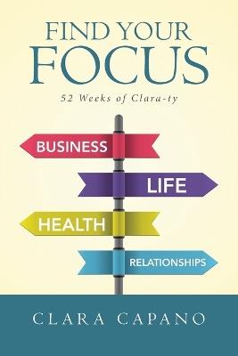 Find Your Focus: 52 Weeks of Clara-Ty - Clara Capano - cover
