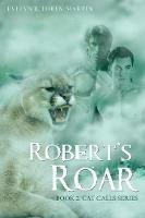 Robert's Roar: Book 2: Cat Calls Series - Evelyn R Loren-Martin - cover