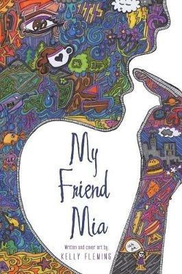 My Friend Mia - Kelly Fleming - cover