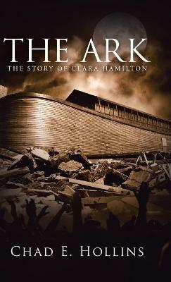 The Ark: The Story of Clara Hamilton - Chad E Hollins - cover