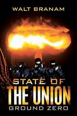 State of the Union: Ground Zero - Walt Branam - cover