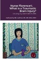 Nurse Florence(R), What is a Traumatic Brain Injury? - Michael Dow - cover