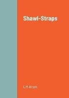 Shawl-Straps - L M Alcott - cover
