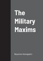 The Military Maxims - Napoleon Bonaparte - cover