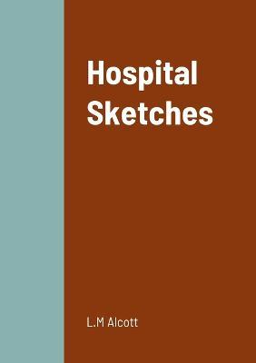 Hospital Sketches - L M Alcott - cover