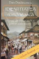 IDENTITATEA românească: Impresii din vremuri vechi și până în zilele noastre - Dan Dimăncescu - cover
