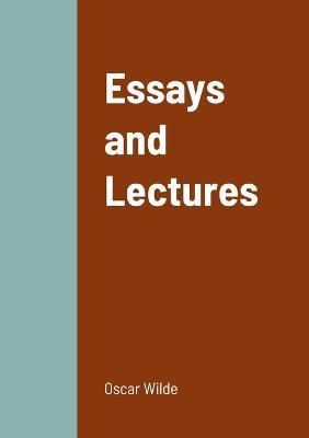 Essays and Lectures - Oscar Wilde - cover