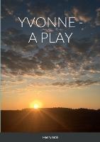 Yvonne - A Play