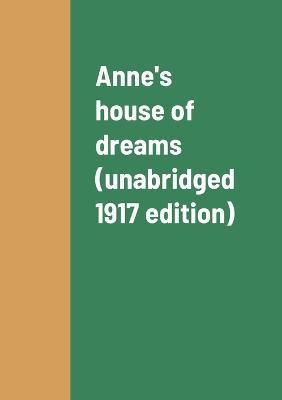 Anne's house of dreams (unabridged 1917 edition) - Lucy Maud Montgomery - cover