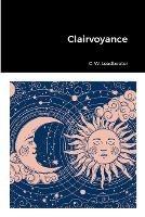 Clairvoyance - C W Leadbeater - cover