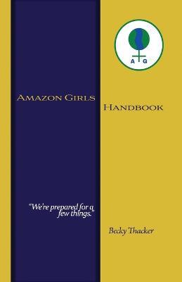 Amazon Girls Handbook Second Edition - Becky Thacker - cover