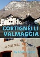 Cortignelli im Maggiatal.: Palazzo della Osteria dei Cacciatori - Erwin Feurer - cover