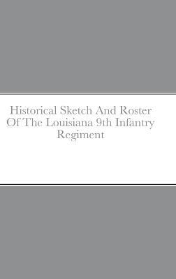 Historical Sketch And Roster Of The Louisiana 9th Infantry Regiment - John C Rigdon - cover