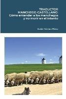 Traductor Manchego-Castellano: Como entender a los manchegos y no morir en el intento - Javier Gomez Perez - cover
