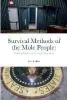 Survival Methods of the Mole People: Building Bunkers & Living Underground - Ron Collins - cover