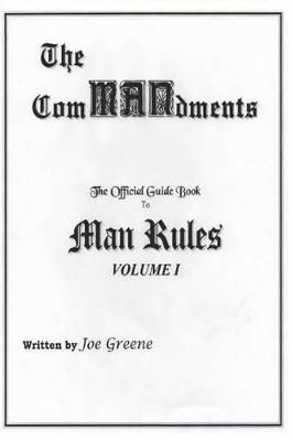 The ComMANdments; The Official Guide Book to Man Rules, Volume I - Joseph Greene - cover